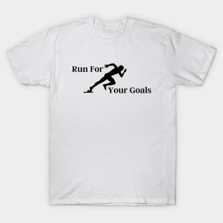 Run For Your Goals T-Shirt